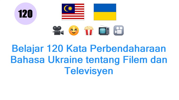 Belajar 120 Kata Perbendaharaan Bahasa Ukraine tentang Filem dan Televisyen